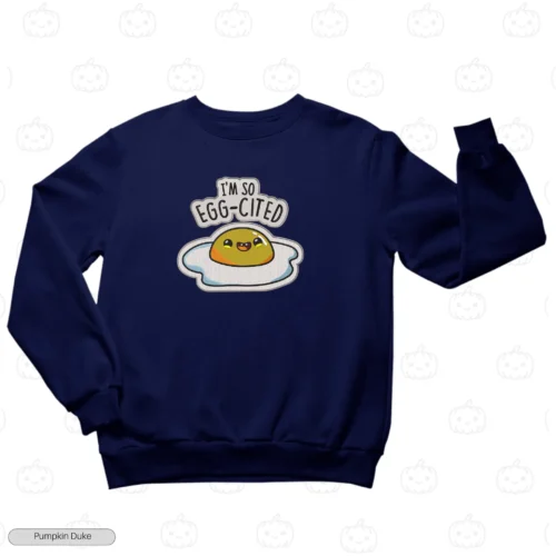 I'm So Eggcited Embroidery Sweatshirt (Shell Yeah)
