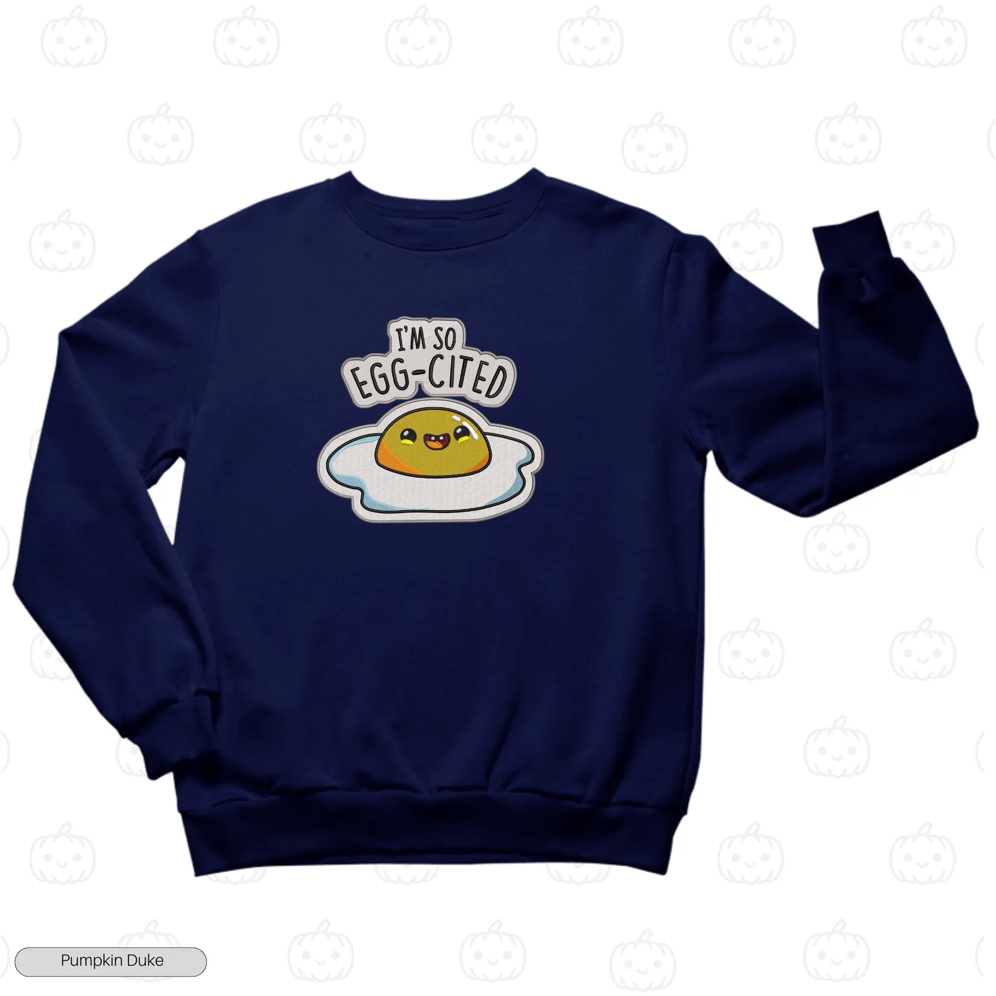 I'm So Eggcited Embroidery Sweatshirt (Shell Yeah)