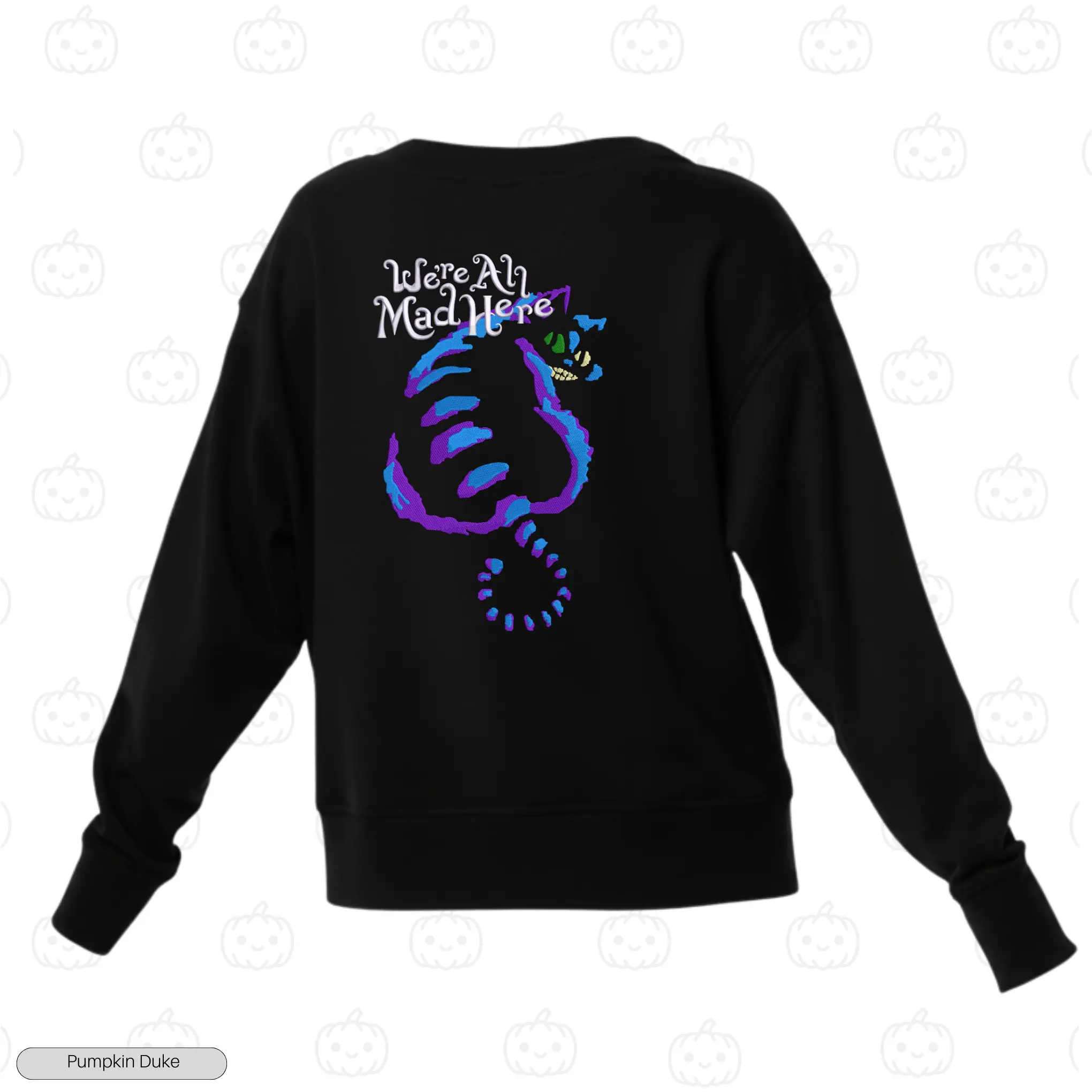 We Are All Mad Here Embroidery Sweatshirt