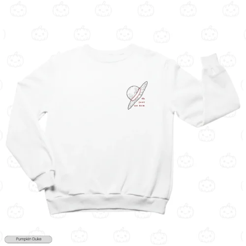 Its Just An Arm Embroidery Sweatshirt